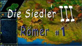 Let's Play DIE SIEDLER 3 &diams; #1 R&ouml;mer &diams; - Das Abenteuer beginnt -