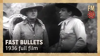 Fast Bullets (1936) | Full Western Movie - Tom Tyler, Rex Lease