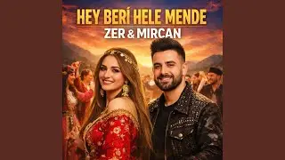 Hey Beri Hele Mende Zer Mircan