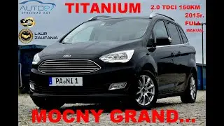 #AUTO27 - SPRZEDANY- TEST. Ford GRAND C-MAX Titanium 2.0 TDCI 150KM. 2015r. 7-OSOBOWY KOMFORT
