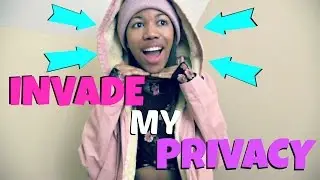 INVADE MY PRIVACY TAG!