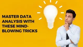 Excel Tips for Data Analysts: Master Data Analysis with These Mind-Blowing Tricks