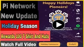 Pi Network Latest Update On Holidays Season  Raffle Program And Reward 100 People Watch Full Video