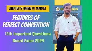Features of perfect competition | 12th Important Questions | Board Exam 2024
