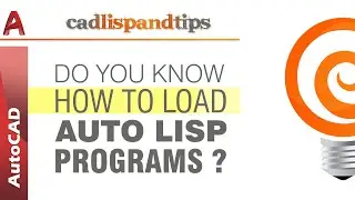 AutoCAD Tip : How to Load an AutoLISP Program?