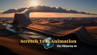 How To Make Stretch Text Animation On Filmora 14