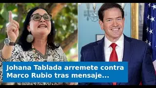 Johana Tablada arremete contra Marco Rubio tras mensaje de Trump: &ldquo;Cobarde y mentiroso&rdquo;