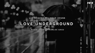 Love Underground #23 &bull; Deep House | Carlos Grau