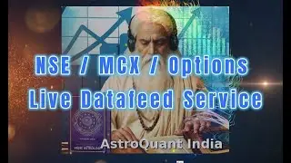 AstroQuant India NSE/MCX/Options Live Datafeed Service &ndash; LIVE in action!