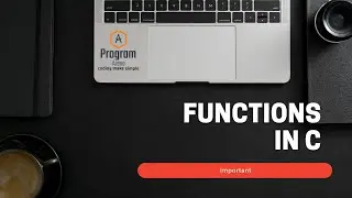 FUNCTIONS IN C || Do We Really Need Functions? | Program Arena | coding makes Simple...........