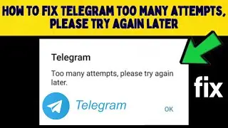 How to fix Telegram Too many attempts, please try again later 2026 (after update)