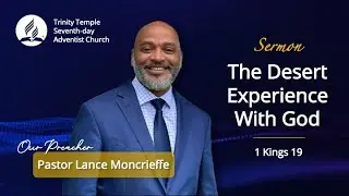 The Desert Experience with God - Pastor Lance Moncrieffe