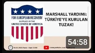 62--MARSHALL YARDIMI: T&Uuml;RKİYE'YE KURULAN TUZAK!..(K&Uuml;RESEL DERİN YAPI )