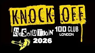 Knock Off - Live At 'Resolution Festival' 100 Club / London (10th January 2026)