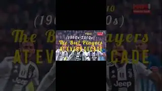 The Best Players at Every Decades(1960s-2010s)🐐🐐☠️😈      #Shorts#PD10#Football#Ronaldo#Messi#Viral