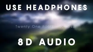 Twenty One Pilots - Jumpsuit | 8D AUDIO