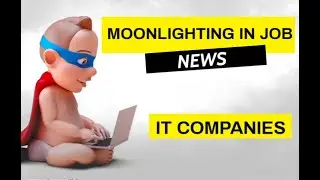 Moonlighting Latest News 2022 | What Is Moon Lighting In IT Jobs | Moonlighting Companies