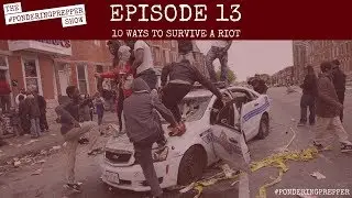 Episode 13: 10 Ways to Survive a Riot
