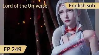 [Eng Sub] Lord of the Universe EP249