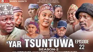 YAR TSUNTUWA SEASON 2 EPISODE 22 ORIGINAL