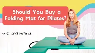 Should You Buy a Folding Mat for Pilates? | OPC