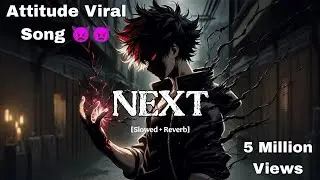 Next [Slowed + Reverb] - Attitude Viral Song 👿👿 | Free Fire Lover Song 🔥 | PerfectSnR Music