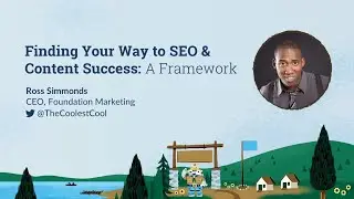 Finding Your Way To SEO & Content Success: A Framework [MozCon 2022] &mdash; Ross Simmonds