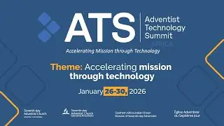 Adventist Technology Summit 2026 | Kigali