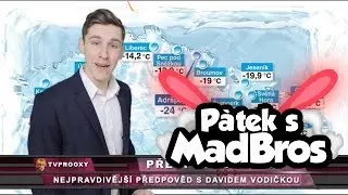 PÁTEK S MADBROS v2.0 | PŘEDPOVĚĎ POČASÍ