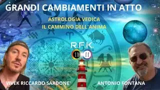 GRANDI CAMBIAMENTI IN ATTO - ASTROLOGIA VEDICA - IL CAMMINO DELL'ANIMA