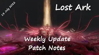 Lost Ark  13 July 2022 Weekly Update Patch Notes
