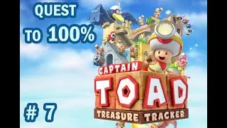 Quest to 100% ((Captain Toad: Treasure Tracker)) Time To Begin Episode 3 - Part 7 / 15