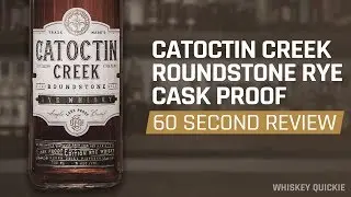 Catoctin Creek Roundstone Rye Cask Proof Review in 60 Seconds | Whiskey Quickie
