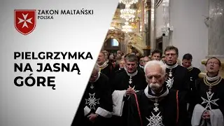 Pielgrzymka Związku Polskich Kawalerów Maltańskich na Jasną Górę