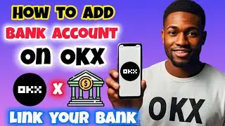 How to Add Your Bank Account on OKX | Add Payment Method on OKX | Link Bank Account to OKX Exchange