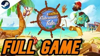Another Fisherman's Tale VR FULL WALKTHROUGH [NO COMMENTARY] 1080P 60 FPS