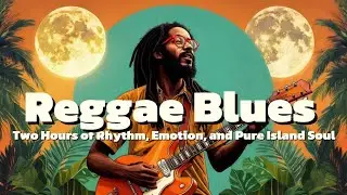 Reggae Blues: Two hours of rhythm, emotion, and pure island soul
