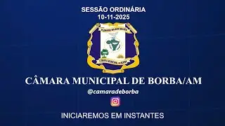 SESSÃO ORDINÁRIA CÂMARA MUNICIPAL DE BORBA | 10-11-2025