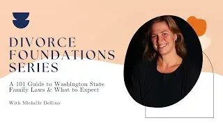 Washington State Divorce & Separation Explained | June Divorce Foundations Webinar by DFLG