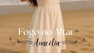 Fogo no altar - Anacélia 