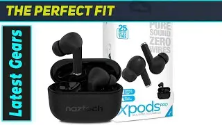 Naztech Xpods PRO: Best Budget Noise-Cancelling Earbuds?