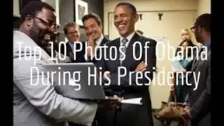 Top 10 Photos Of Obama During His Presidency