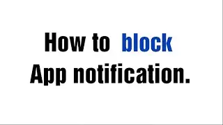 How to block app notification in android phone
