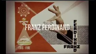 Franz Ferdinand - This Fire (Lyrics)