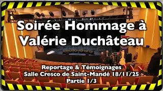 Val&eacute;rie Duch&acirc;teau, reportage & t&eacute;moignages soir&eacute;e hommage - Partie 1/3 (version int&eacute;grale)