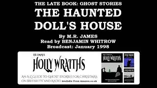 Ghost Stories: The Haunted Doll's House, by M.R. James; read by Benjamin Whitrow (1998)