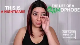 LIFE AS A GERMOPHOBE!!! LETTING OUT SECRETS | SENDING A VERY IMPORTANT MESSAGE