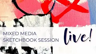 Sketchbook Session LIVE (replay) - November 9, 2022 #abstractpainting #mixedmedia #bebrave