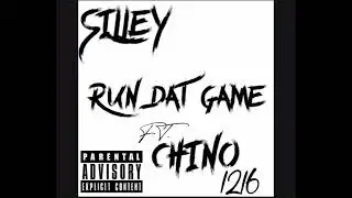 &ldquo;RUN DAT GAME&rdquo; SILLEY FT. CHINO1216