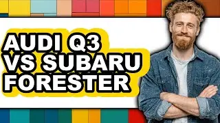 Audi Q3 vs Subaru Forester - Which is Better?